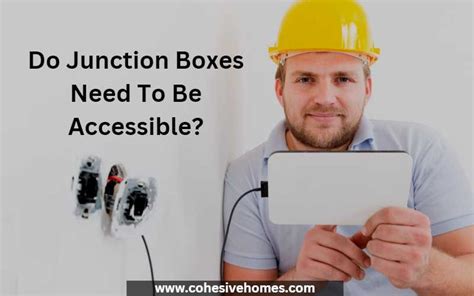 accessible junction boxes|junction box standards.